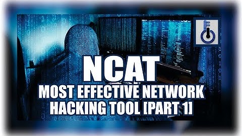 NCAT (Swiss army knife) the most effective network Hacking tool - PART 1