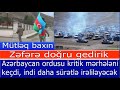 Azerbaycan ordusu kritik merheleni kecdi, indi daha suretle irelileyecek...