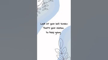 Look at your Lock Screen. That’s your reason to keep going