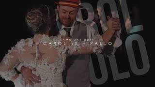 Caroline e Paulo│Same day Edit