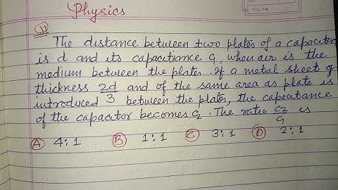 The distance between two plates of a capacitor is d and... | class 12 physics | capacitance 
