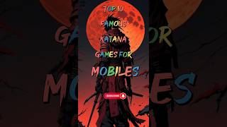 Top 10 Famous Katana Games For Mobiles #top10 #movies #shortsviral screenshot 4