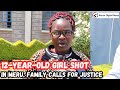 UCHUNGU Family Of A 12 Year Old Girl Shot During Sabasaba Protests In Meru Demands Justice UCHUNGU Family Of A 12 Year Old Girl Shot During Sabasaba Protests In Meru Demands Justice