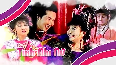 Điệu hồ quảng | TÌNH NHI NỮ (Vũ Linh, Ngọc Huyền, Kim Tử Long) CLHQ | Cải Lương Tôi Yêu