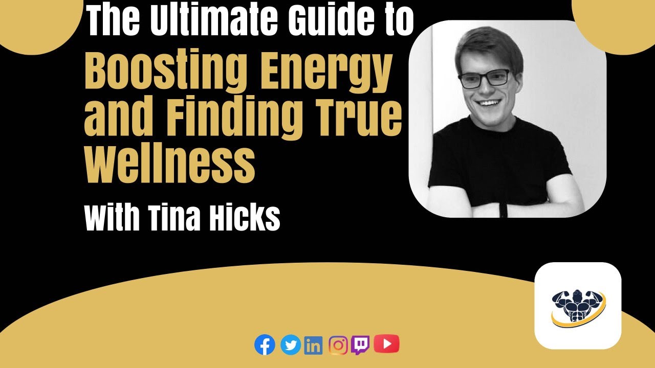 The Ultimate Guide to Boosting Energy and Finding True Wellness With Tina Hicks