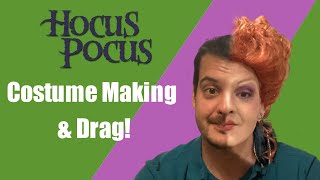 Winifred Sanderson - Halloween Drag Costume Making