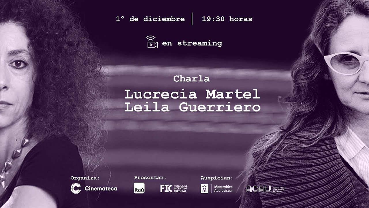 Charla Lucrecia Martel y Leila Guerriero 