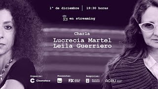 Charla Lucrecia Martel y Leila Guerriero