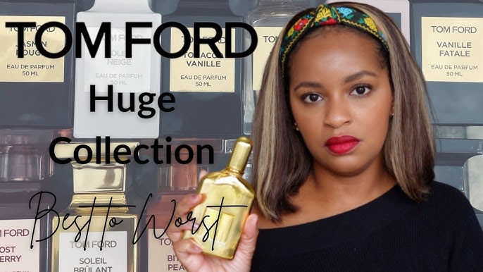 TOM FORD FRAGRANCES RANKED! 10 ➢1, TOM FORD COLLECTION