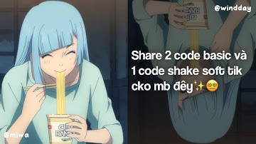 Share code part 9 | Share 2 code basic và 1 code shake soft tik cko mb đêy✨😵‍💫| #10