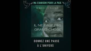 Chanson pour la paix (Paroles à l'écran) - Il ne faut pas grand chose - Marc Onana