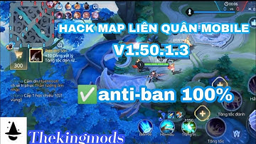 HACK MAP LIÊN QUÂN MOBILE V1.50.1.3|ANTI-BAN 100%