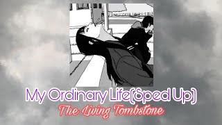 My Ordinary Life(Speed Song) The Living Tombstone (TikTok Version)♬♡