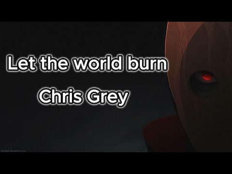 Chris Grey Let The World Burn Lyrics 