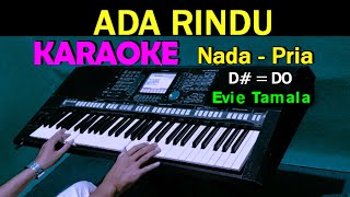 ADA RINDU - Evie Tamala | KARAOKE Nada Pria, HD