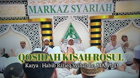 🔴 FULL QOSIDAH KISAH ROSUL | KARYA HABIB MUHAMMAD RIZIEQ SYIHAB LC, MA, PH.D