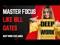 Master Focus Like Bill Gates | Deep Work Book Summary