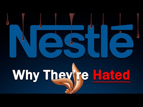 Nestle - Why They&#39;re Hated