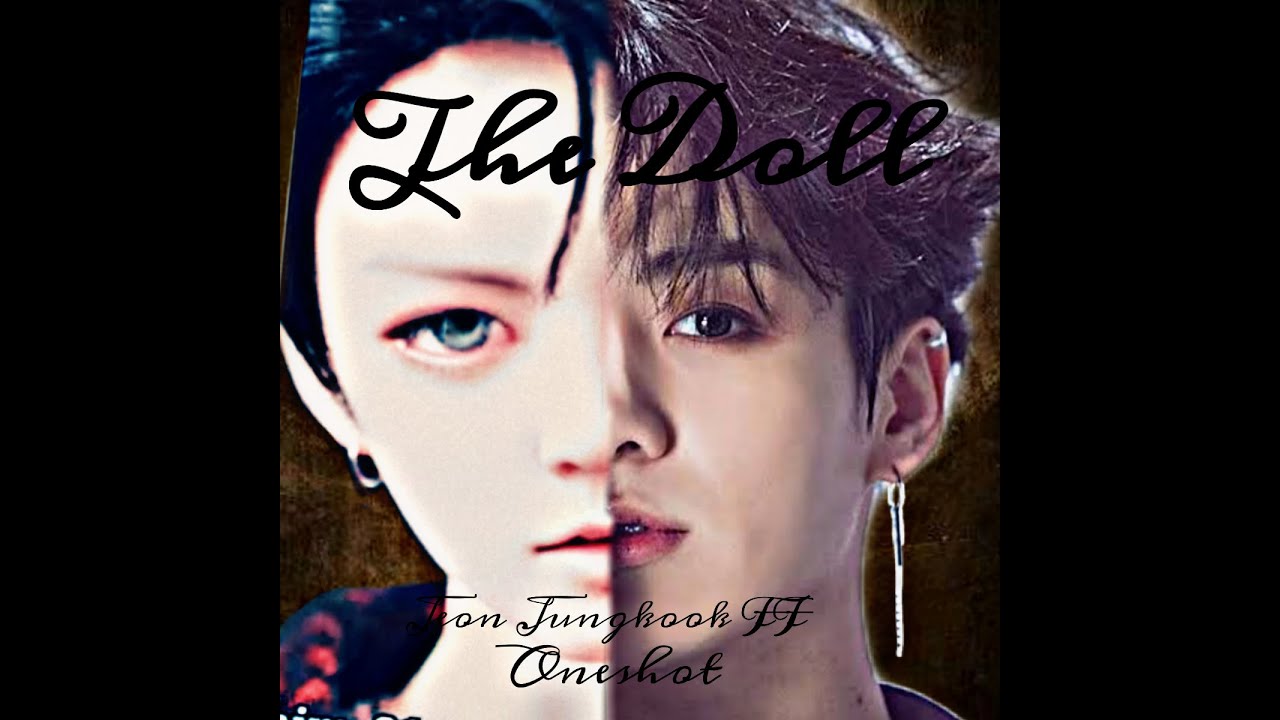(Jeon Jungkook FF) The Doll Oneshot
