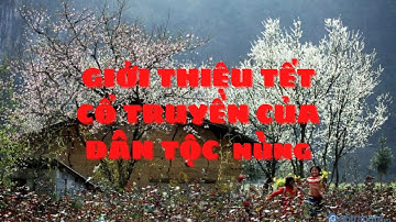 NHỮNG ĐIỀU ĐẶC BIỆT TRONG TẾT CỔ TRUYỀN DÂN TỘC NÙNG