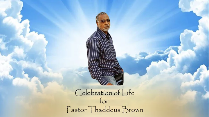 Celebration of Life for Pastor Thaddeus Brown
