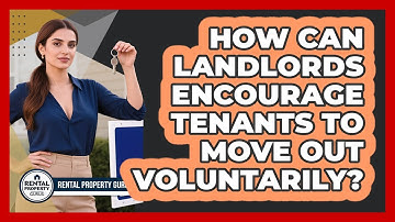 How Can Landlords Encourage Tenants To Move Out Voluntarily? - Rental Property Gurus