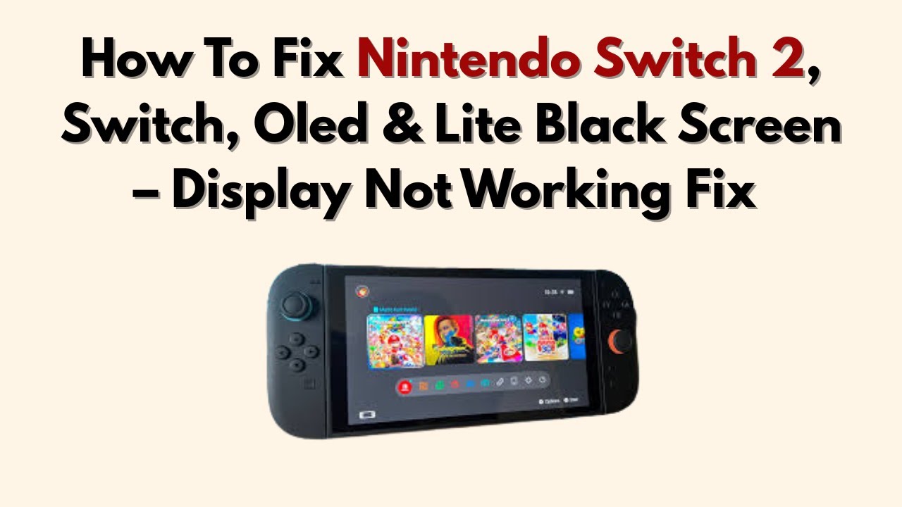 How To Fix Nintendo Switch 2, Switch, Oled & Lite Black Screen ...