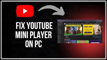 How To FIX YouTube Mini Player Not Working On PC (Quick-Fix)