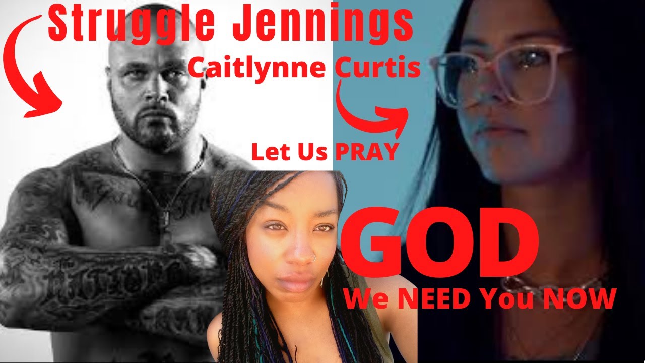 Struggle jennings caitlynne curtis god we need you now