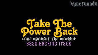 TAKE THE POWER BACK [ RATM ] BASS BACKING TRACK