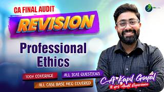 Lec 10 Professional Ethics Complete Revision by CA Kapil Goyal CA Final New Course Audit