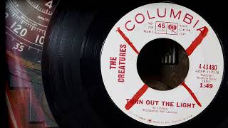 The Creatures - Turn Out The Light  ...1966