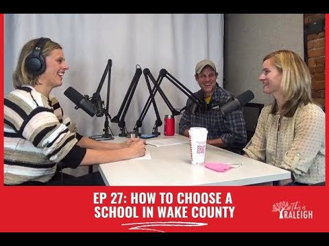 Podcast 27 - How to Choose a School in Wake County