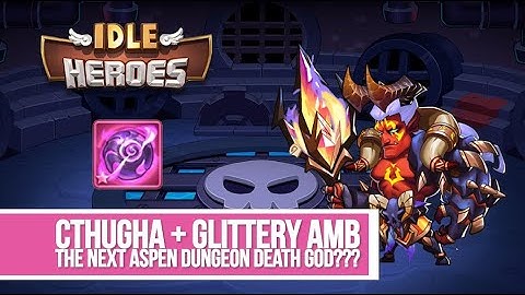 Idle Heroes - Cthugha + Glittery AMB