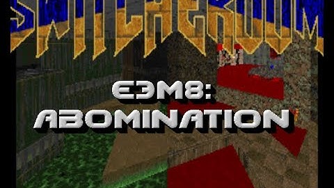 Ultimate Doom Switcheroom Project - E3M8: Abomination