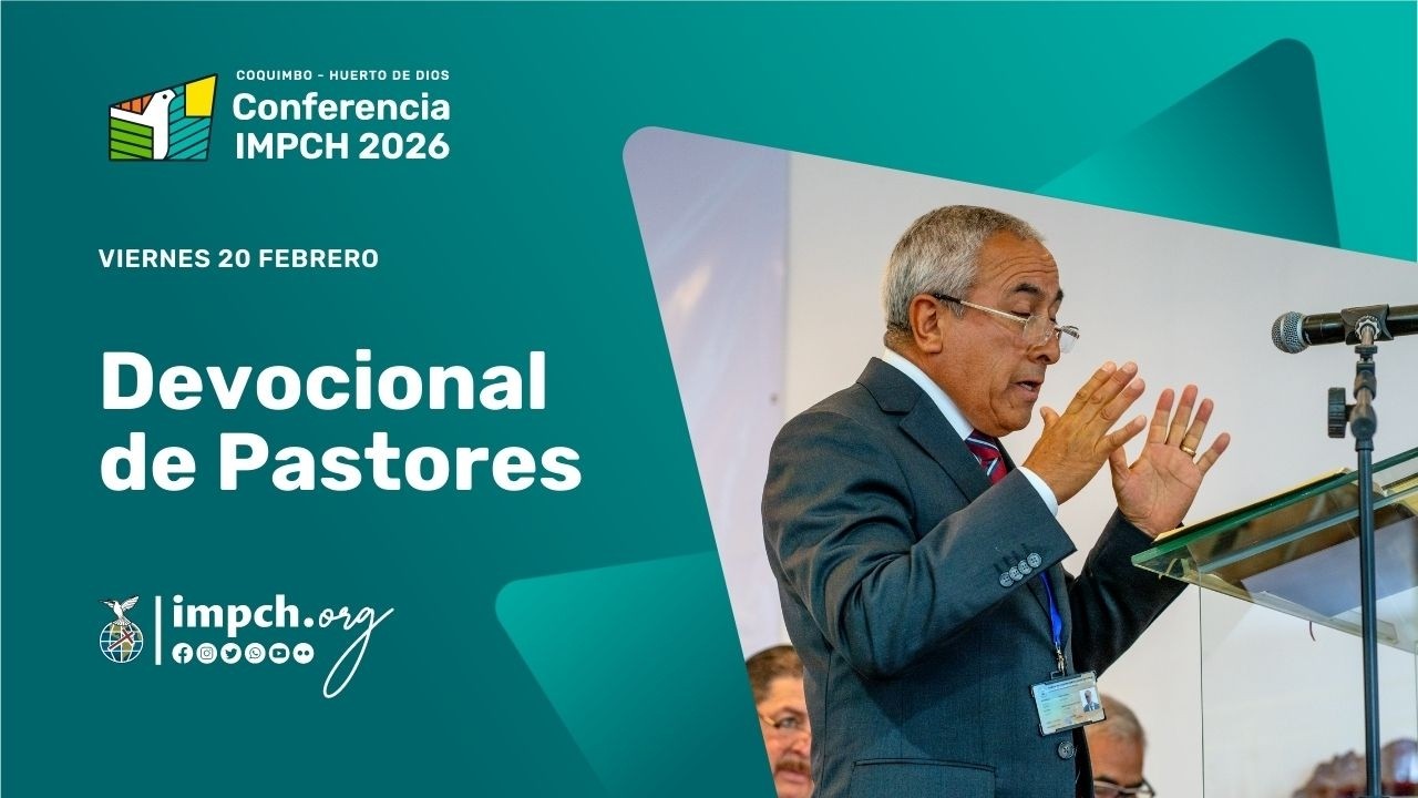 EnVivo ~ Devocional Pastores Viernes 20 Febrero #ConferenciaIMPCH2026