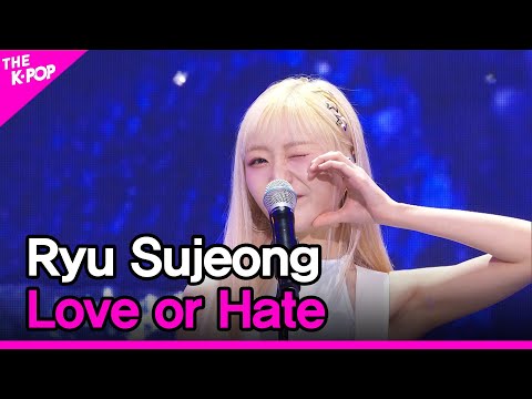 Ryu Sujeong, Love or Hate (류수정, Love or Hate) [THE SHOW 230516]
