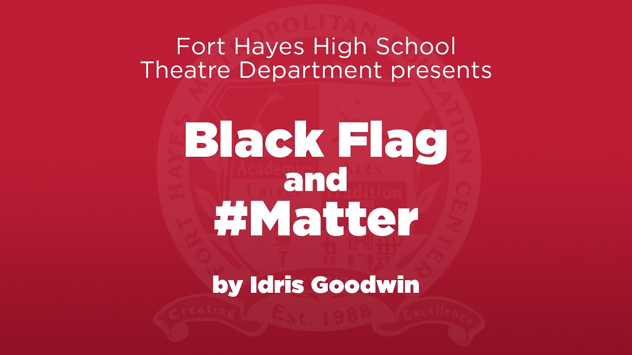 Fort Hayes High School Theatre Department presents Black Flag and 