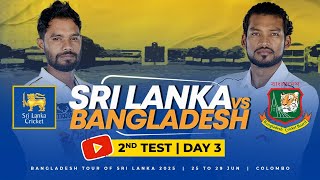 🔴 LIVE  | 2nd Test - Day 3 | Bangladesh tour of Sri Lanka 2025