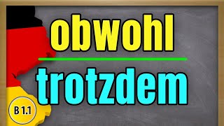 How to express a contradiction in German: 'Obwohl' and 'Trotzdem' and what's the difference.