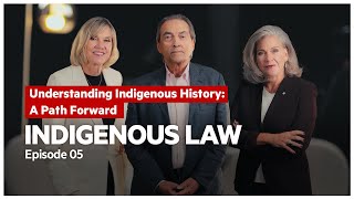 Episode 5: Indigenous Law | Understanding Indigenous History: A Path Forward