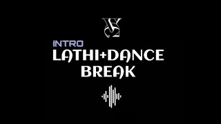 Intro Lathi Dance Break R&I