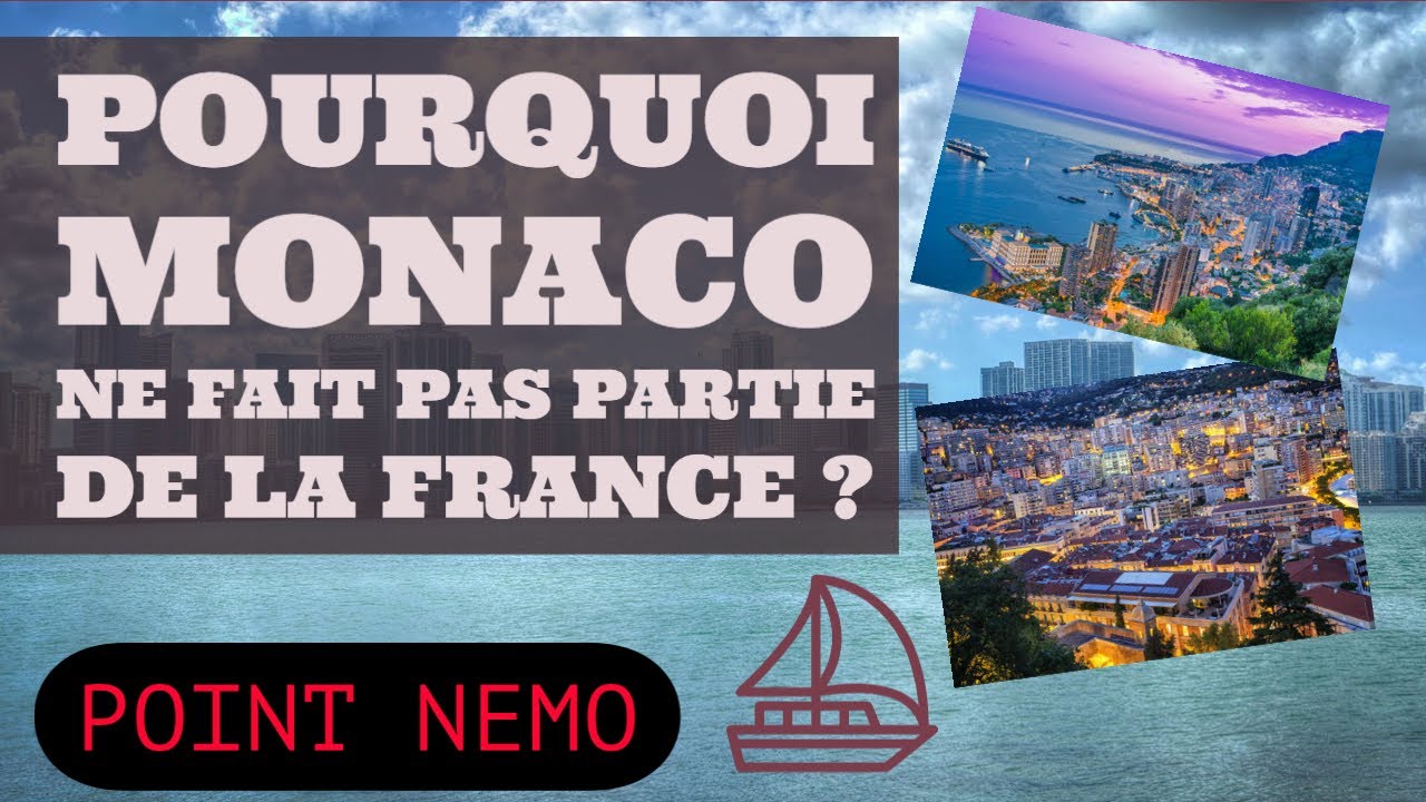 Pourquoi MONACO ne fait pas partie de la FRANCE ? POINT NEMO - YouTube