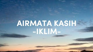 AIRMATA KASIH (LIRIK) - IKLIM