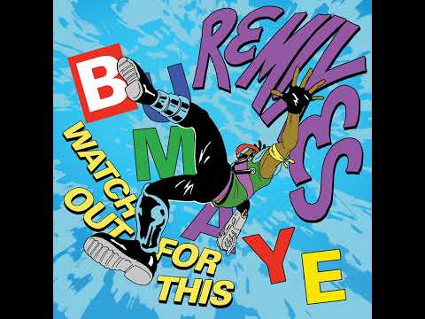Watch Out For This Bumaye 