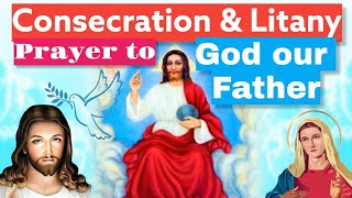Download Lagu Consecration and Litany Prayer to God our Father MP3