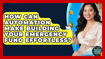 How Can Automation Make Building Your Emergency Fund Effortless? - Passive Income Wizards