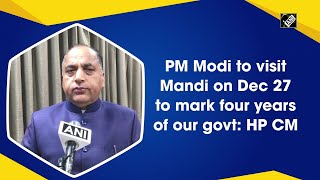 PM Modi to visit Mandi on Dec 27 to mark four years of our govt: HP CM