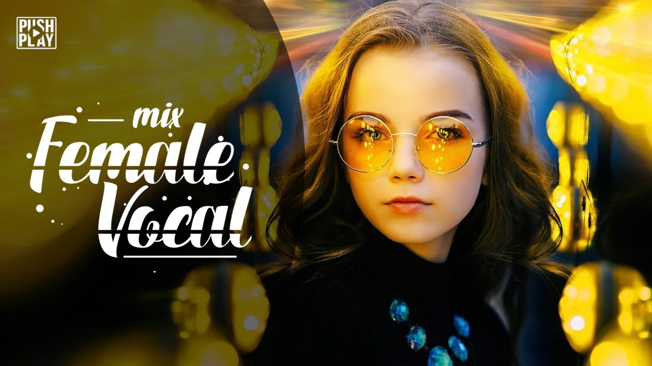 Female Vocal ●  Megamix ●  Dubstep, Trap, EDM, DnB, Electro House, Gaming ● Best mix - music  #1