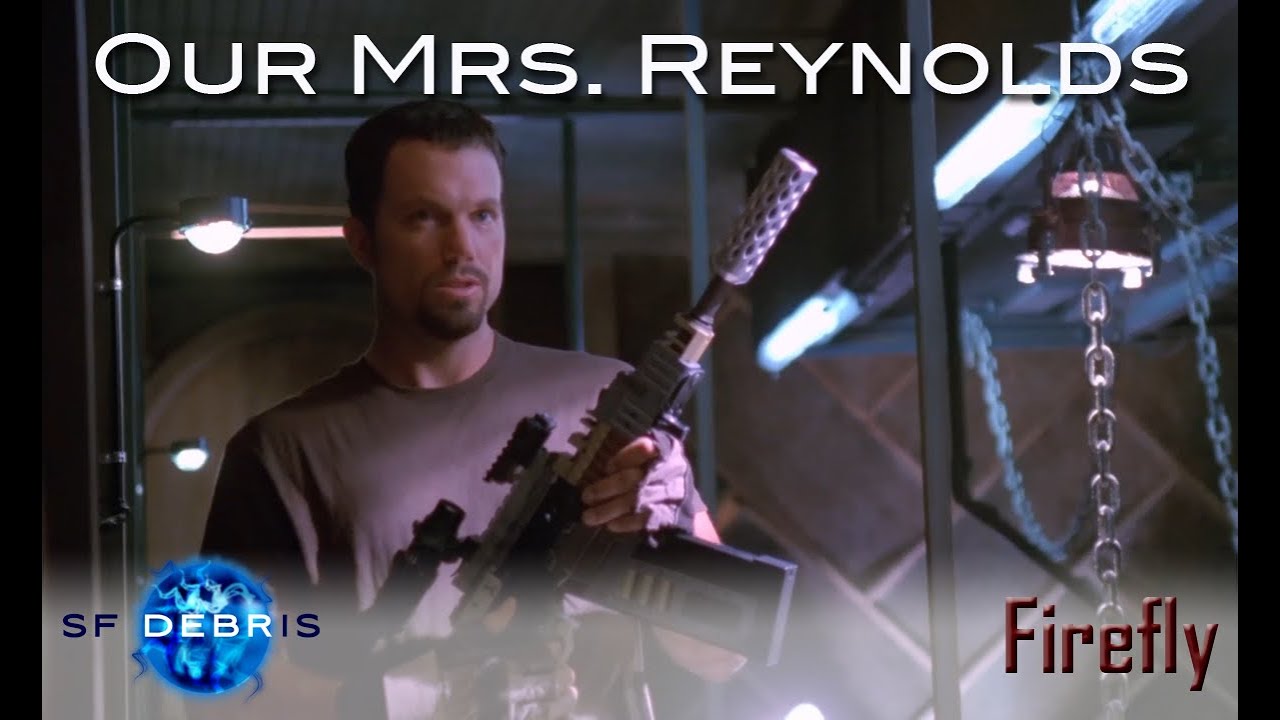 A Look at Our Mrs Reynolds (Firefly) 1of2 - YouTube